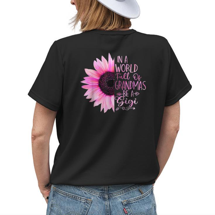 In A World Full Of Grandmas Be A Gigi Sunflower Womens Back Print T-shirt