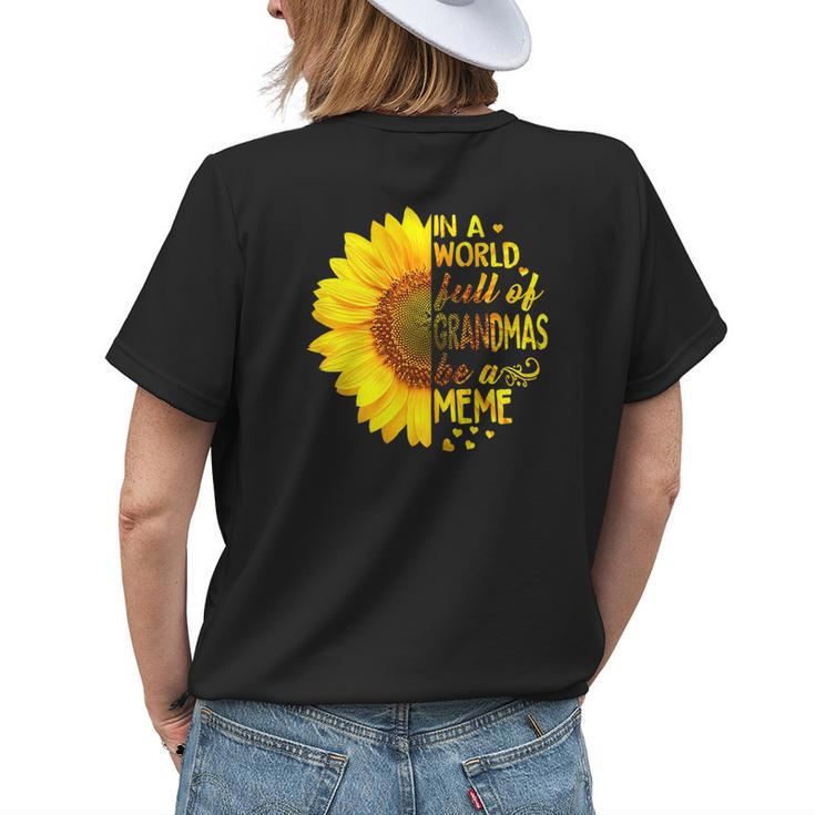 In A World Full Of Grandmas Be Meme Sunflower  Womens Back Print T-shirt