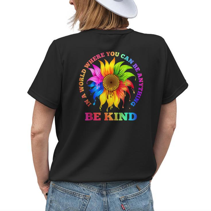 In A World Where You Can Be Anything Be Kind Lgbt Rainbow Womens Back Print T-shirt Gifts for Her