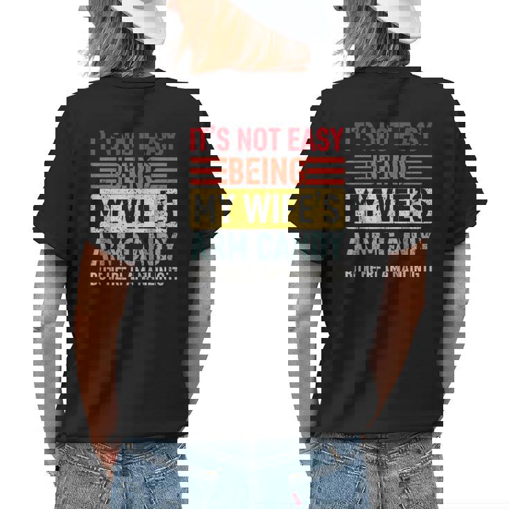 Its Not Easy Being My Wifes Arm Candy Here I Am Nailing It Womens Back Print T-shirt Gifts for Her