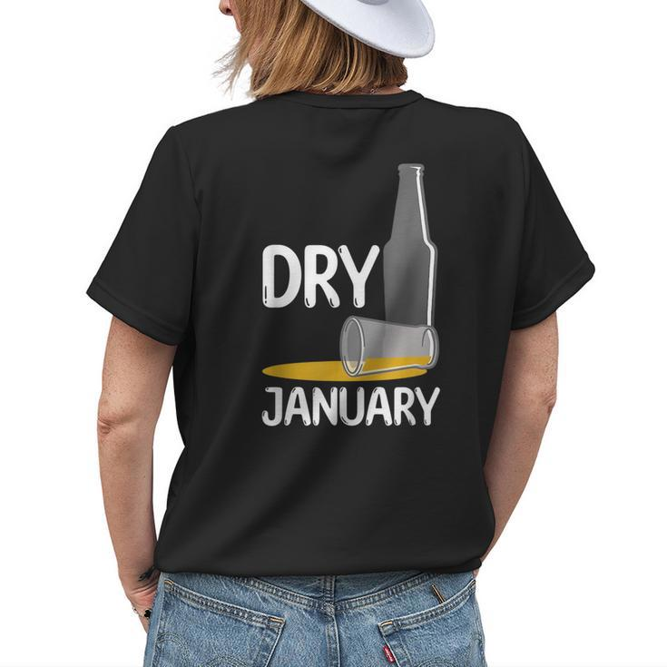 January Dry Beer Free Alcohol Free Liquor Free Wine Free Womens Back Print T-shirt Gifts for Her