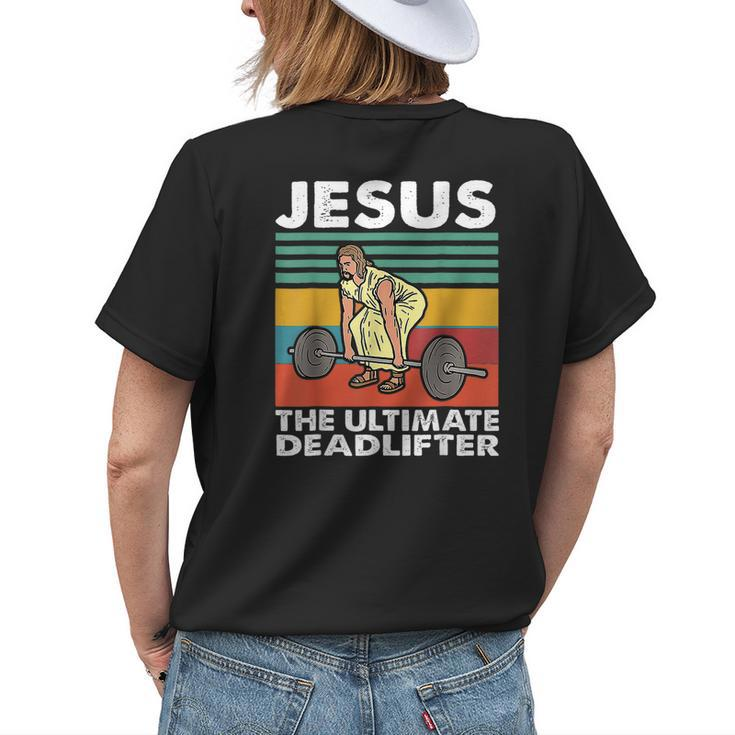 Jesus The Ultimate Deadlifter Funny Jesus Lifting Gym Womens Back Print T-shirt Gifts for Her