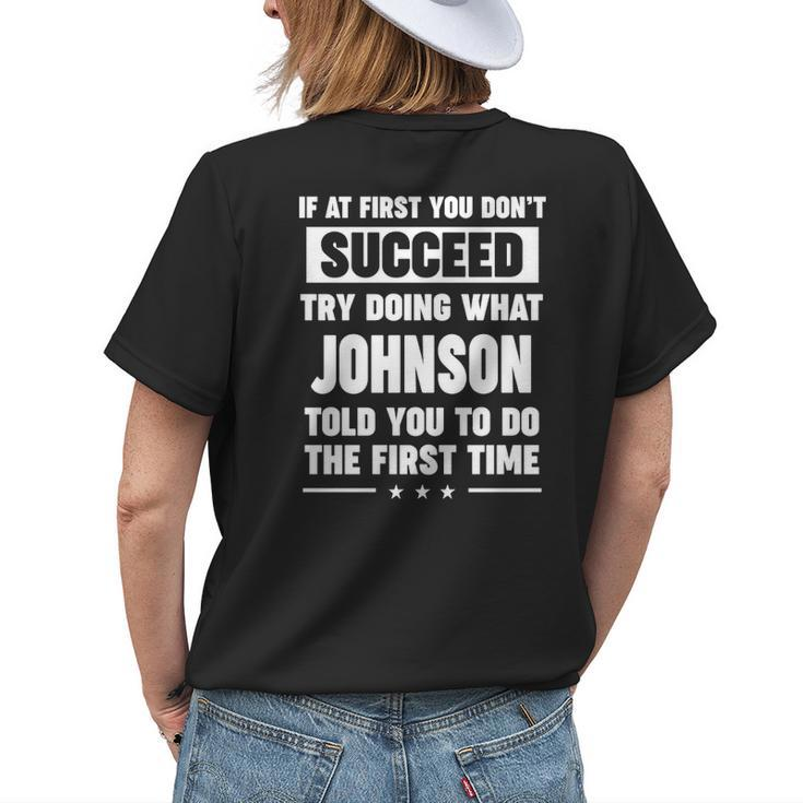 Johnson Name Gift What Johnson Told You To Do Womens Back Print T-shirt Gifts for Her