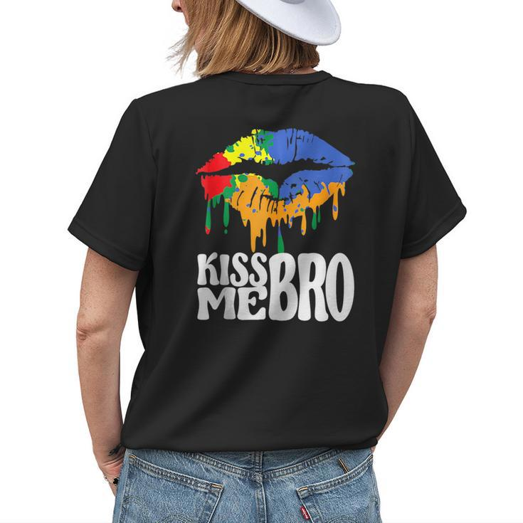 Kiss Me Bro Gay Rainbow Mouth To Kiss For Pride Person Womens Back Print T-shirt Gifts for Her