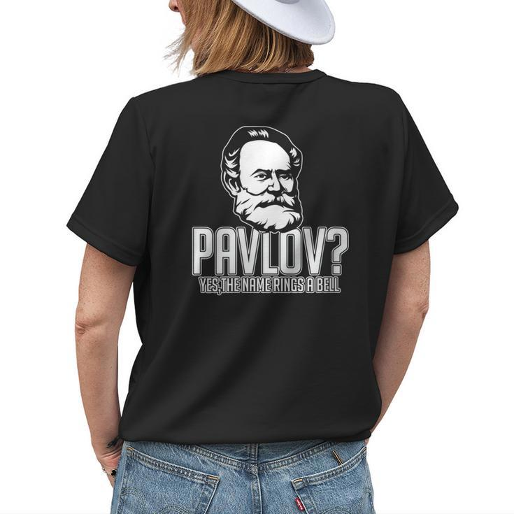 Pavlov I Ring A Bell I Funny Saying Gift I Science Gift For Womens Womens Back Print T-shirt Gifts for Her