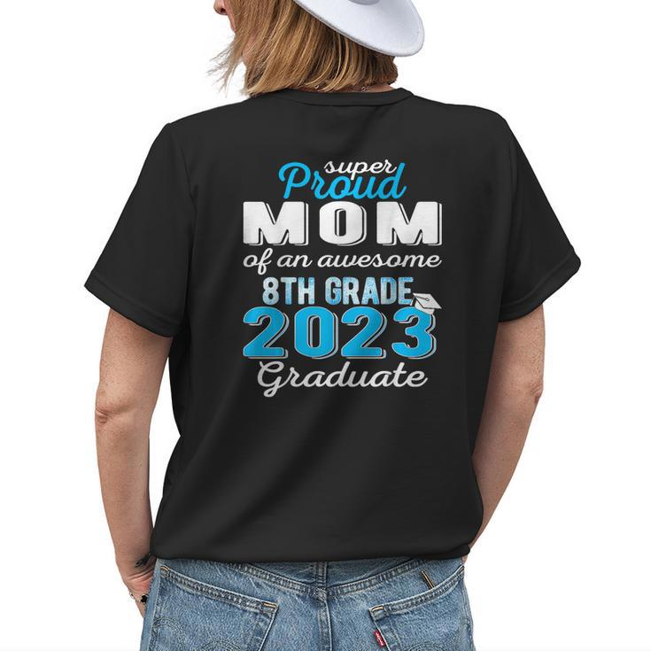 Proud Mom Of 8Th Grade Graduate 2023 Middle School Grad Womens Back Print T-shirt Gifts for Her