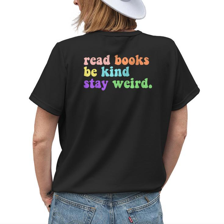 Read Books Be Kind Stay Weird Funny Book Lover Groovy Be Kind Funny Gifts Womens Back Print T-shirt Gifts for Her