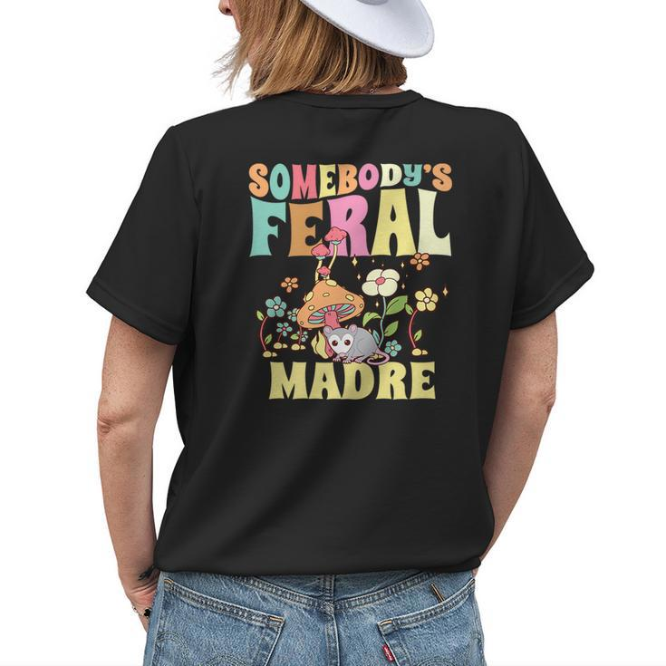 Somebodys Feral Madre Spanish Mom Wild Mama Opossum Groovy Gifts For Mom Funny Gifts Womens Back Print T-shirt Gifts for Her
