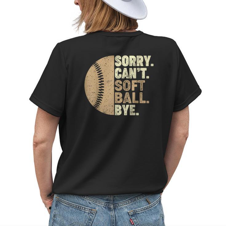 Sorry Cant Softball Bye Girls Ns Kids Funny Softball Mom Gifts For Mom Funny Gifts Womens Back Print T-shirt Gifts for Her