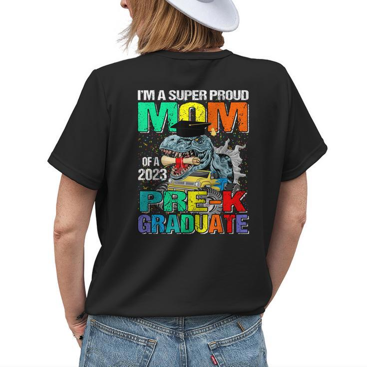 Im A Super Proud Mom Of A 2023 Prek Graduate Dinosaur Women's T-shirt Back Print Gifts for Her