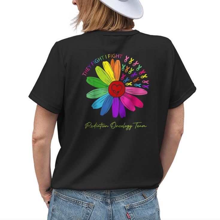 They Fight I Fight Oncology Team Radiation Oncology Nurse Womens Back Print T-shirt Gifts for Her