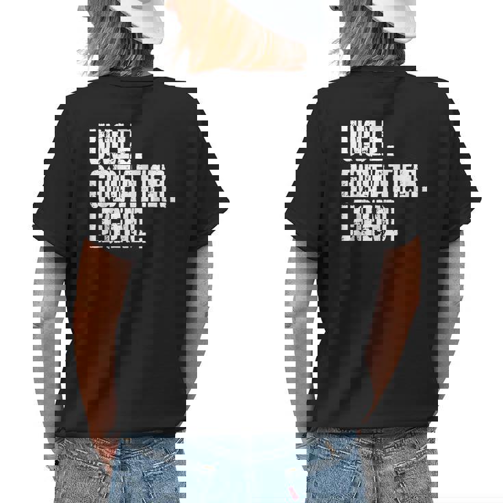 Uncle Godfather Legend Nephew Niece Godchild Godfather Womens Back Print T-shirt Gifts for Her