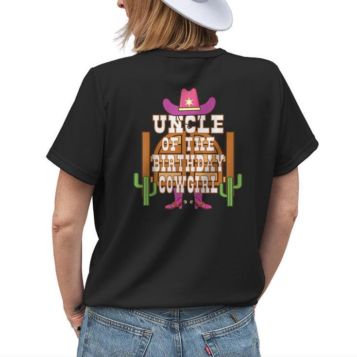 Uncle Of The Birthday Cowgirl Kids Rodeo Party Bday Womens Back Print T-shirt Gifts for Her