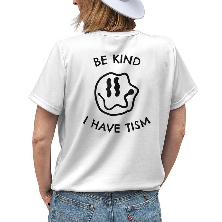 Be Kind I Have Tism Womens Back Print T-shirt Gifts for Her