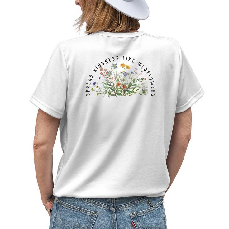 Be Kind Spread Kindness Like Wildflowers Kindness Womens Back Print T-shirt Gifts for Her