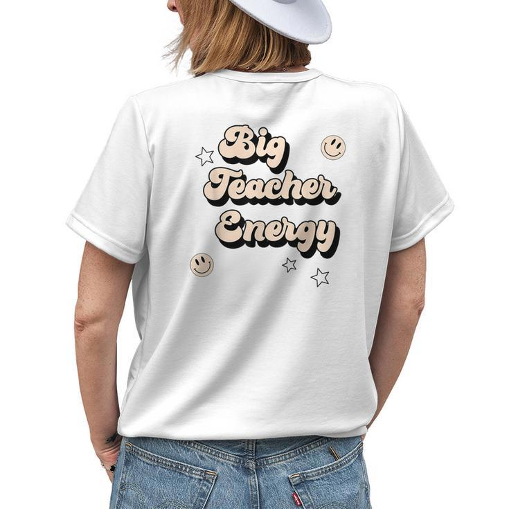 Big Teacher Energy For Teachers Women's T-shirt Back Print Gifts for Her