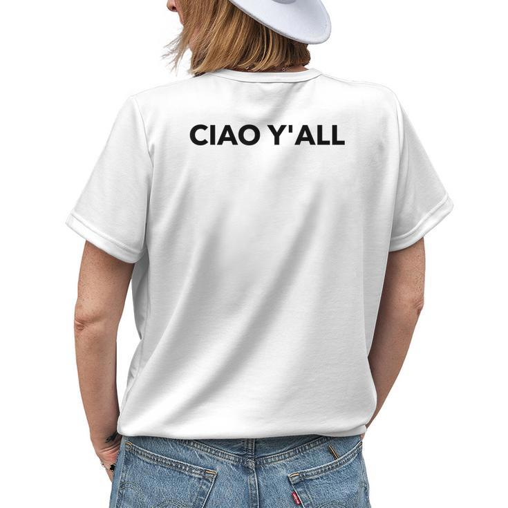 Ciao Yall Italian Slang Italian Saying Womens Back Print T-shirt Gifts for Her