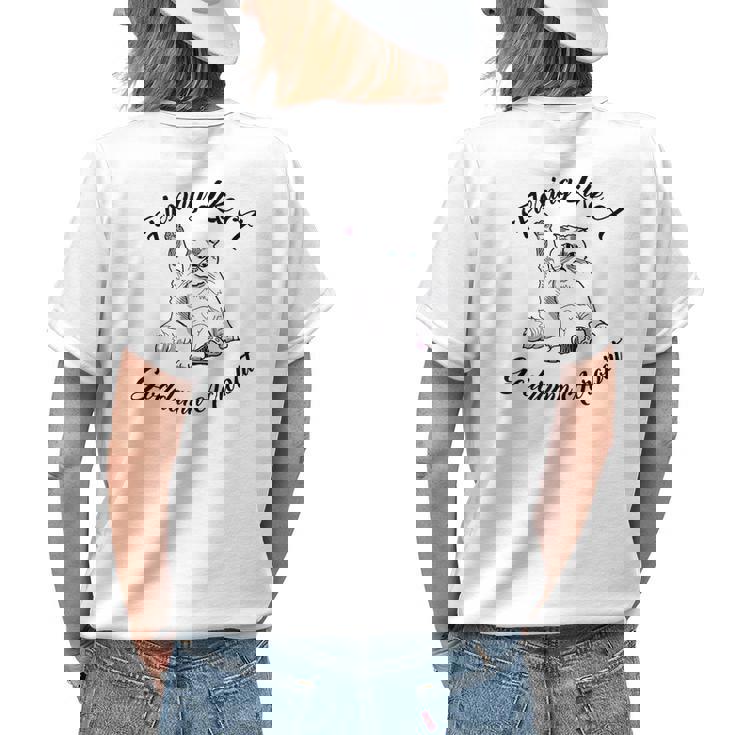 Flexing Like A Goddamn Acrobat Womens Back Print T-shirt Gifts for Her