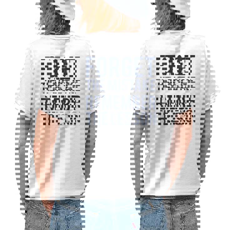 Forget The Mistake Remember The Lesson Womens Back Print T-shirt Gifts for Her Forget The Mistake Remember The Lesson Womens Back Print T-shirt Gifts for Her