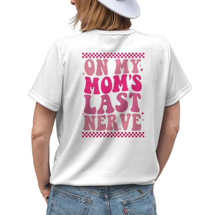 Funny Kid Toddler On My Moms Last Nerve Womens Back Print T-shirt Gifts for Her