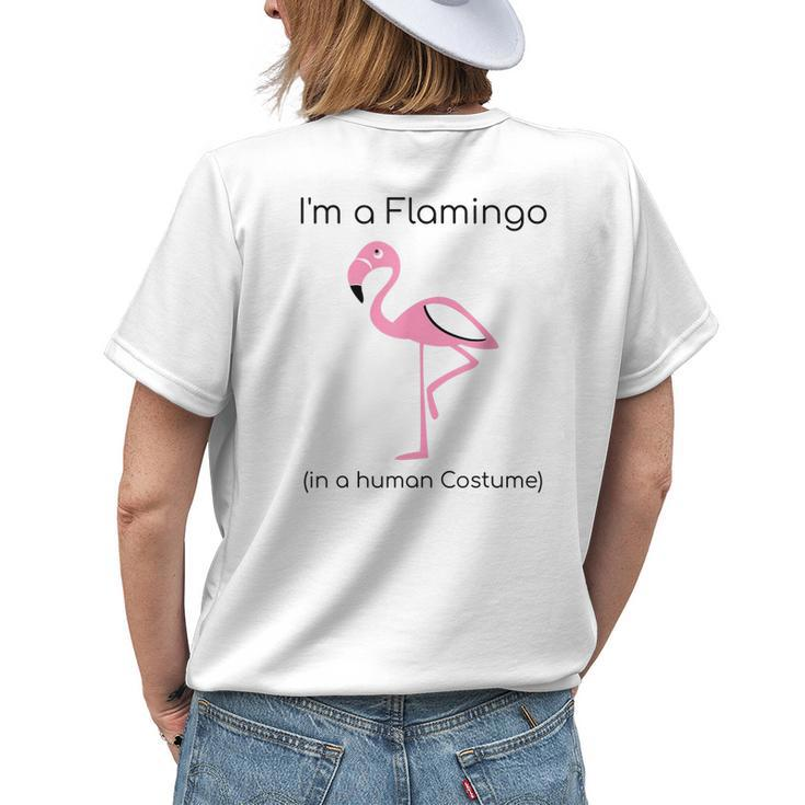 Im A Flamingo In A Human Costume Womens Back Print T-shirt Gifts for Her