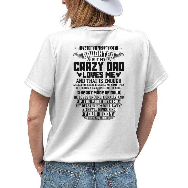 Im Not A Perfect Daughter But My Crazy Dad Loves Daughter Womens Back Print T-shirt Gifts for Her
