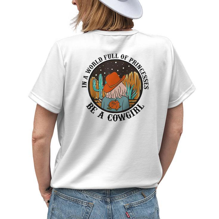 In A World Full Of Princesses Be A Cowgirl Funny Horse Womens Back Print T-shirt Gifts for Her