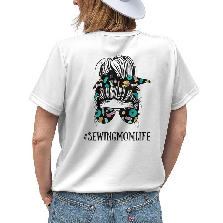 Messy Bun Life Of A Sewing Mom Mothers Day Quilting Mother Womens Back Print T-shirt Gifts for Her