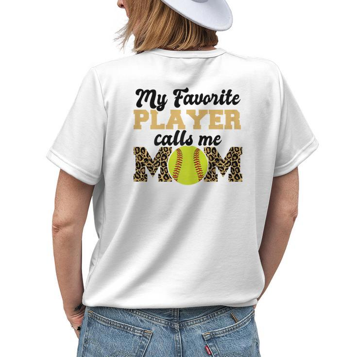 My Favorite Player Calls Me Mom Softball Leopard Gift For Womens Womens Back Print T-shirt Gifts for Her
