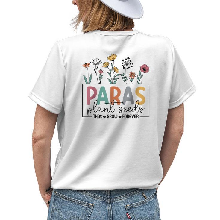 Paras Plant Seeds That Grow Forever Paraprofessional Squad Plant Lover Funny Gifts Womens Back Print T-shirt Gifts for Her