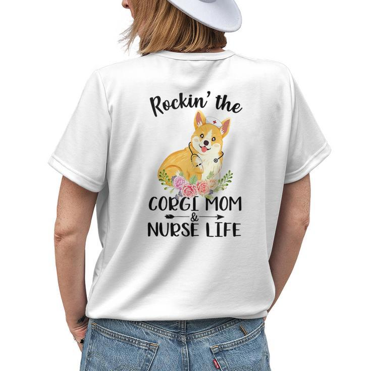 Rockin The Corgi Mom & Nurse Life Dog Mom Womens Back Print T-shirt Gifts for Her