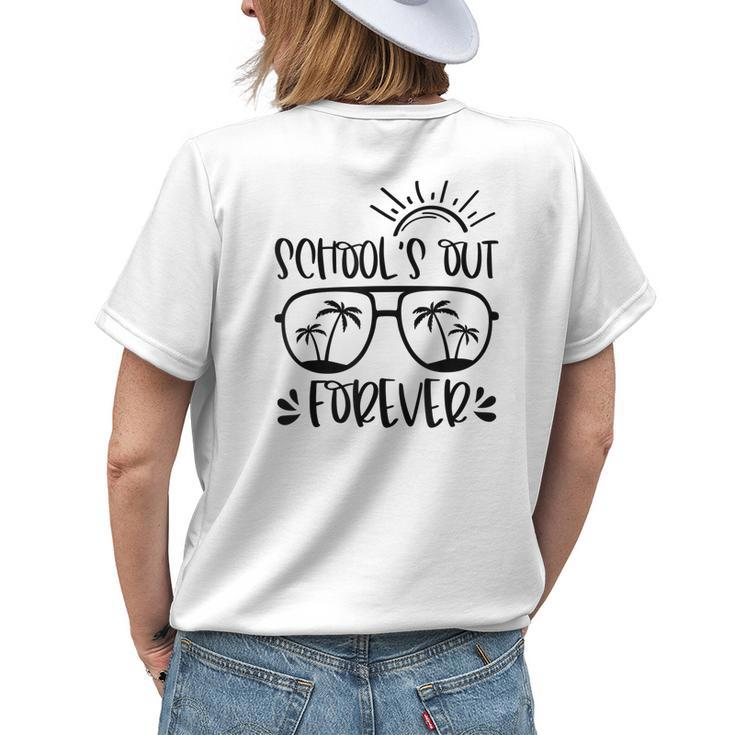 Schools Out Forever Teacher Student Last Day Of School Women's T-shirt Back Print Gifts for Her