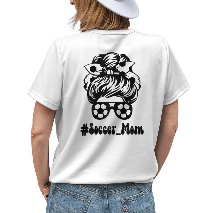 Soccer Mom Cute Messy Bun Soccer Game Day Cheer Mom Mom Life Gift For Womens Womens Back Print T-shirt Gifts for Her