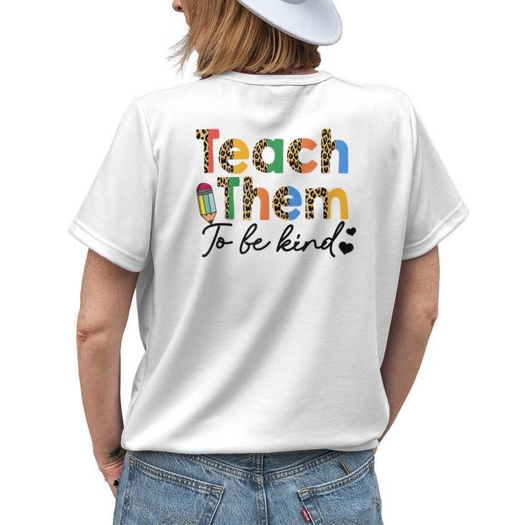 Teach Them To Be Kind Teacher Teaching Kindness Inspired Womens Back Print T-shirt Gifts for Her