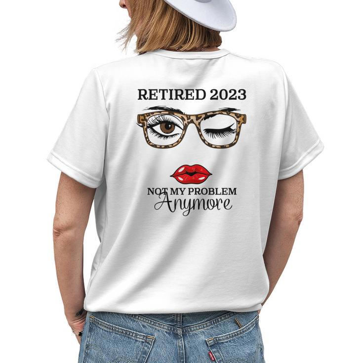Vintage Funny Retirement Retired 2023 Not My Problem Anymore Womens Back Print T-shirt Gifts for Her