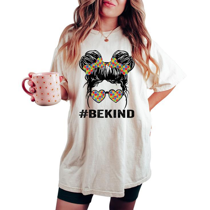 Autism Awareness Be Kind Messy Bun Glasses Autistic Support Women's Oversized Comfort T-shirt