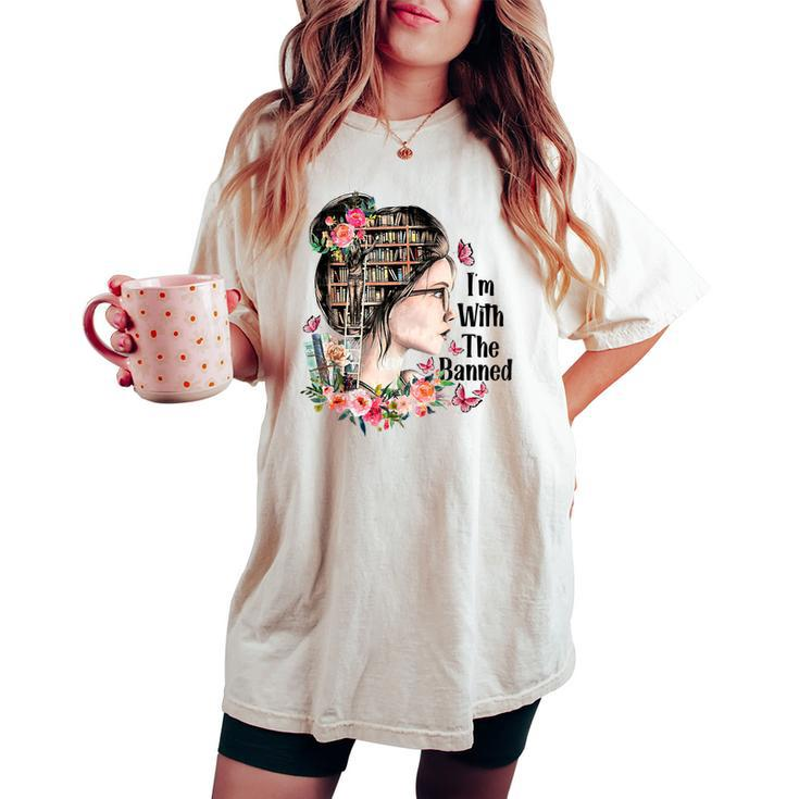 Im With The Banned Books Women Read Books Women's Oversized Comfort T-shirt