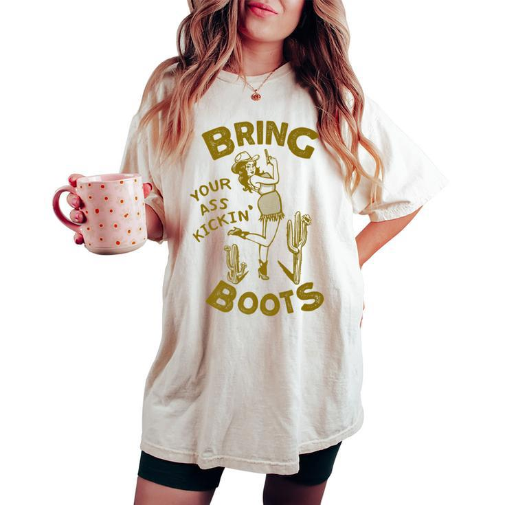 Bring Your Ass Kicking Boots Vintage Western Texas Cowgirl Women's Oversized Comfort T-shirt