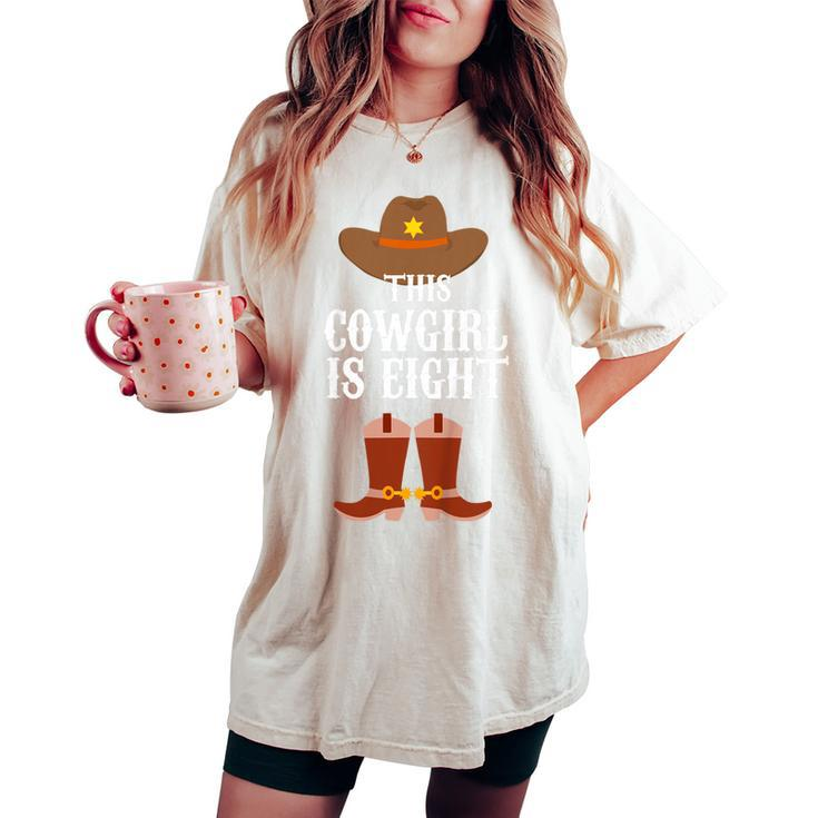 Kids 8Th Birthday Western Country This Cowgirl Is Eight Women's Oversized Comfort T-shirt