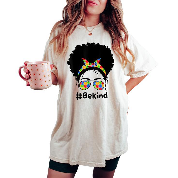 Be Kind Autism Awareness Messy Bun Girl Afro Woman Women's Oversized Comfort T-shirt