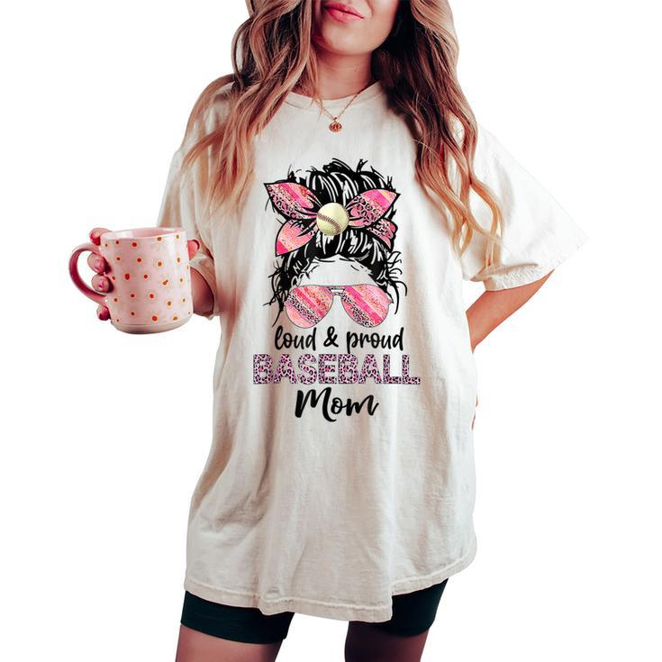 Loud And Proud Baseball Mom Life Messy Bun Leopard Women's Oversized Comfort T-shirt