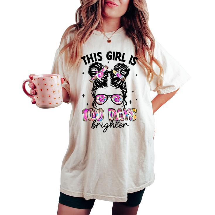 Messy Bun 100 Days Of School This Girl Is 100 Days Brighter Women's Oversized Comfort T-shirt