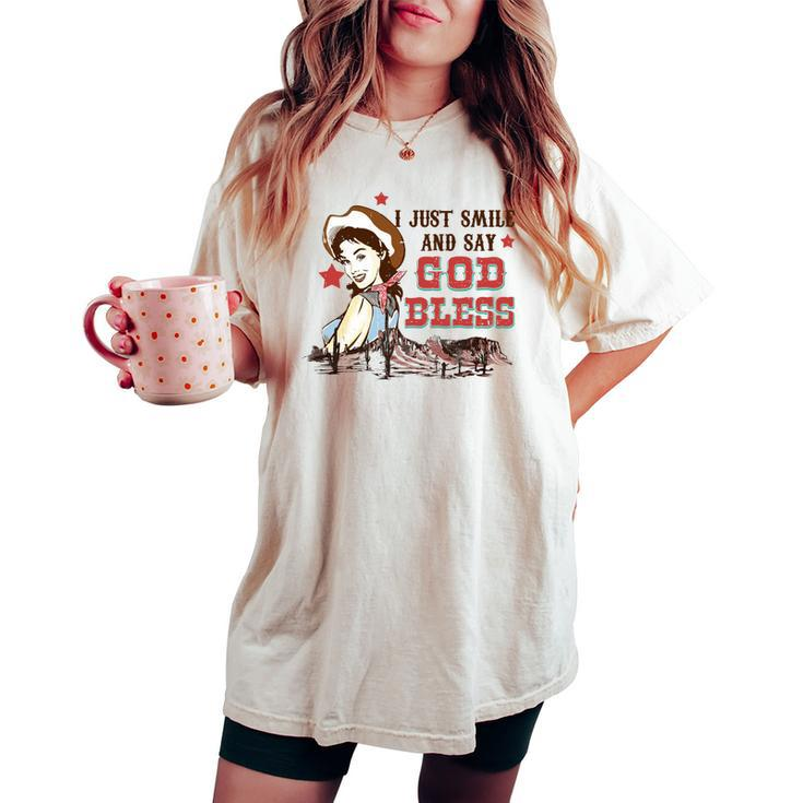Western Country Cowgirl I Just Smile And Say God Bless Women's Oversized Comfort T-shirt