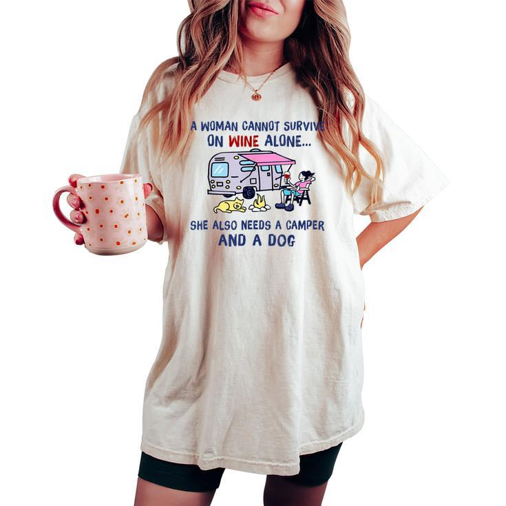 A Woman Cant Survive On Wine Alone Needs A Camper And A Dog Women's Oversized Comfort T-shirt