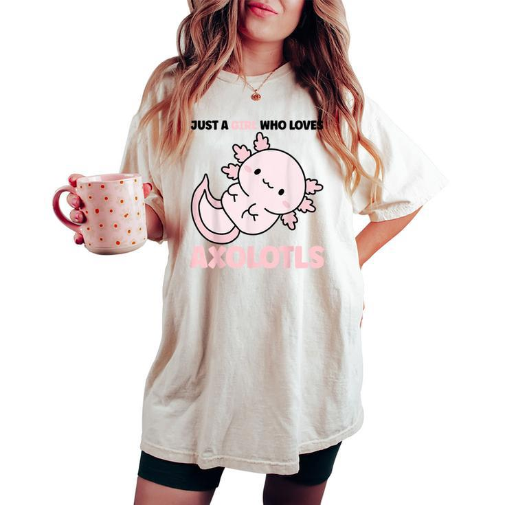 Kawaii Axolotl Just A Girl Who Loves Axolotls Women's Oversized Comfort T-shirt