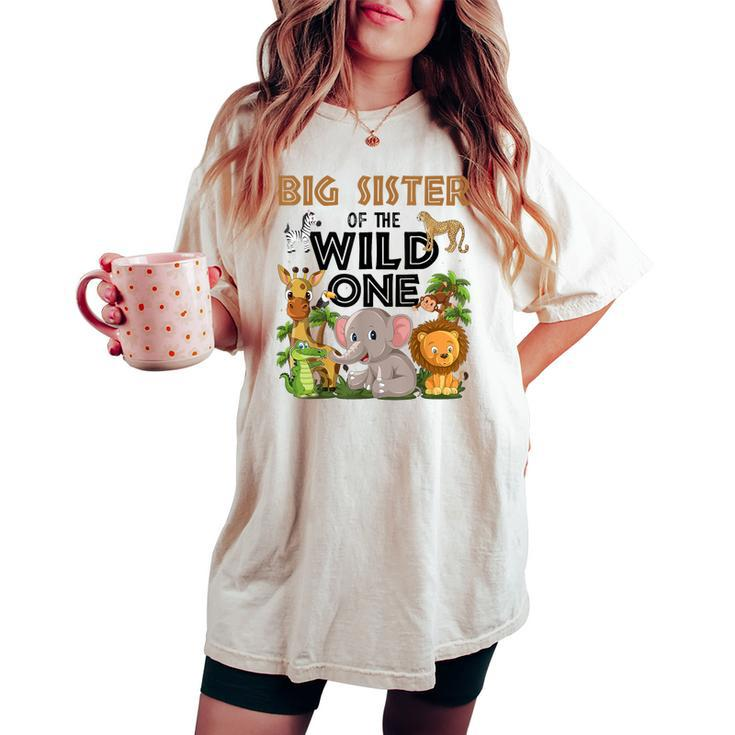 Big Sister Of The Wild One Birthday 1St Safari Jungle Family Women's Oversized Comfort T-shirt