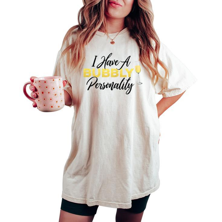 Bubbly Personality ChampagneWine Lover Quote Women's Oversized Comfort T-shirt