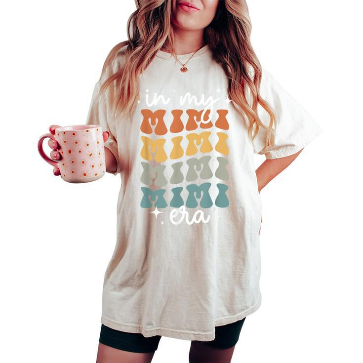 Cute Groovy In My Mimi Era Retro Mimi Lover Women's Oversized Comfort T-shirt