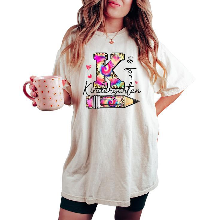 K Is For Kindergarten Teacher Tie Dye Leopard Back To School Women's Oversized Comfort T-shirt