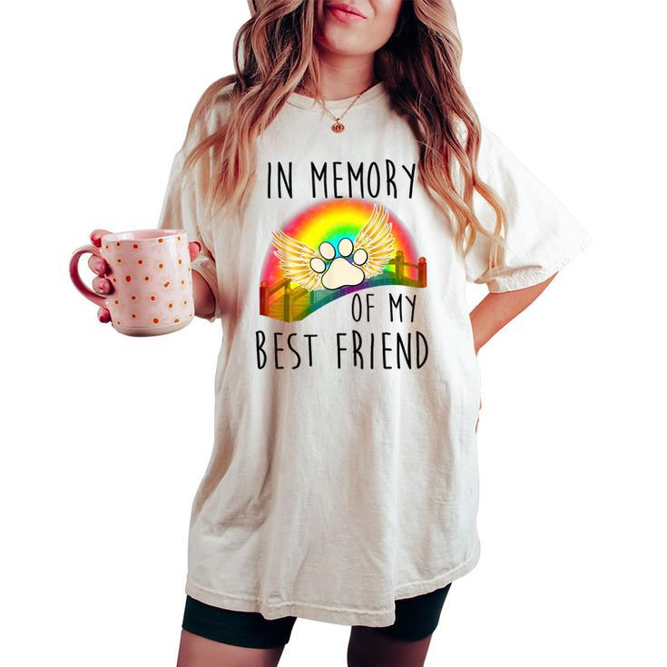 In Memory Of My Best Friend Pet Loss Dog Cat Rainbow Quote Women's Oversized Comfort T-shirt